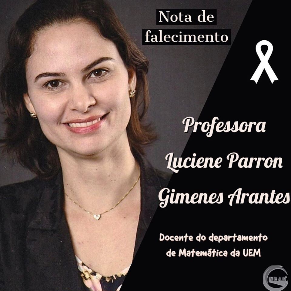 NOTA DE FALECIMENTO:   Profa. Dr� Luciene Parron Gimenes Arantes da UEM